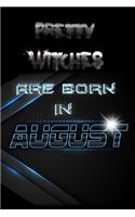 Pretty WITCHES Are Born In AUGUST