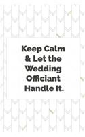 Keep Calm and Let the Wedding Officiant Handle It