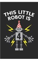 This little Robot is 4: Kinder 4. Geburtstag Notizbuch liniert DIN A5 - 120 Seiten für Notizen, Zeichnungen, Formeln - Organizer Schreibheft Planer Tagebuch