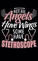 Not All Angels Have Wings Some Have Stethoscope