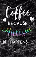 Coffee Because Autism Happens