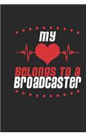 My Heart Belongs to a Broadcaster: Broadcaster Notebook Broadcaster Journal Handlettering Logbook 110 Journal Paper Pages 6 X 9