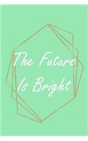 The Future Is Bright