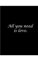 All you need is love.