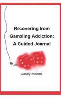 Recovering from Gambling Addiction: A Guided Journal