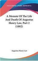 A Memoir of the Life and Death of Augustus Henry Law, Part 2 (1882)