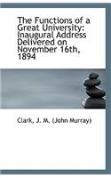 The Functions of a Great University: Inaugural Address Delivered on November 16th, 1894