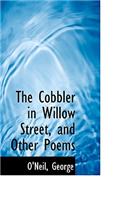 The Cobbler in Willow Street, and Other Poems