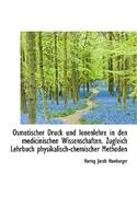Osmotischer Druck Und Ionenlehre in Den Medicinischen Wissenschaften. Zugleich Lehrbuch Physikalisch