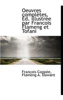 Oeuvres Completes. D. Illustr E Par Francois Flameng Et Tofani