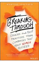 Breaking Through: Stories and Best Practices From Companies That Help Women Succeed