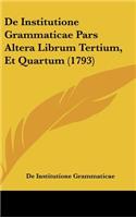 de Institutione Grammaticae Pars Altera Librum Tertium, Et Quartum (1793)