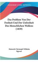 Problem Von Der Freiheit Und Der Unfreiheit Des Menschlichen Wollens (1839)