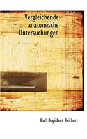 Vergleichende Anatomische Untersuchungen
