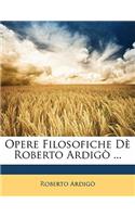 Opere Filosofiche de Roberto Ardigo ...