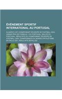 Evenement Sportif International Au Portugal: Algarve Cup, Championnat D'Europe de Football 2004, Grand Prix de Formule 1 Du Portugal(French)