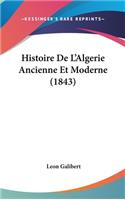 Histoire De L'Algerie Ancienne Et Moderne (1843)