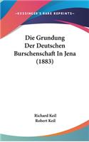 Grundung Der Deutschen Burschenschaft In Jena (1883)