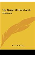 The Origin Of Royal Arch Masonry