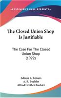 The Closed Union Shop Is Justifiable