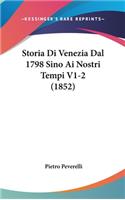 Storia Di Venezia Dal 1798 Sino AI Nostri Tempi V1-2 (1852)