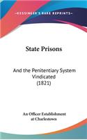 State Prisons: And the Penitentiary System Vindicated (1821)