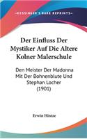 Der Einfluss Der Mystiker Auf Die Altere Kolner Malerschule