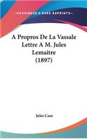 A Propros de La Vassale Lettre A M. Jules Lemaitre (1897)