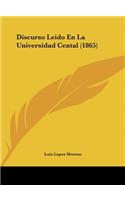 Discurso Leido En La Universidad Cental (1865)