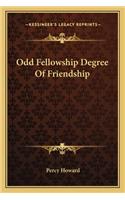 Odd Fellowship Degree of Friendship