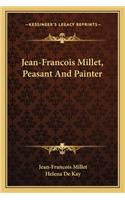 Jean-Francois Millet, Peasant and Painter