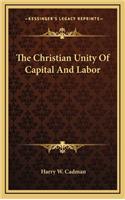 The Christian Unity of Capital and Labor