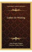 Ladies-In-Waiting