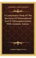 A Comparative Study Of The Reactions Of Nitrosophenol And N-Chloroquinonimine With Aromatic Amines