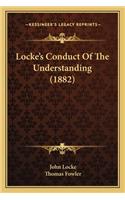 Locke's Conduct of the Understanding (1882)