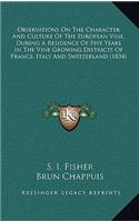 Observations on the Character and Culture of the European Vine, During a Residence of Five Years in the Vine Growing Districts of France, Italy and Switzerland (1834)