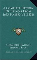 A Complete History Of Illinois From 1673 To 1873 V2 (1874)