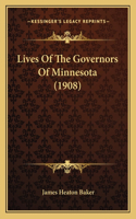 Lives Of The Governors Of Minnesota (1908)