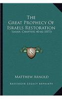The Great Prophecy Of Israels Restoration: Isaiah, Chapters 40-66 (1875)(English)