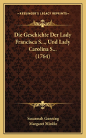 Geschichte Der Lady Francisca S..., Und Lady Carolina S... (1764)
