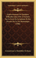 Eclaircissemens De Quelques Difficultez Que L'On A Forme'es Sur Le Livre De La Saintete Et Des Devoirs De La Vie Monastique (1586)