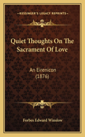 Quiet Thoughts On The Sacrament Of Love