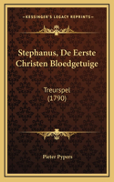 Stephanus, De Eerste Christen Bloedgetuige