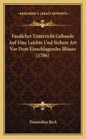 Fasslicher Unterricht Gebaude Auf Eine Leichte Und Sichere Art Vor Dem Einschlagendes Blisses (1786)