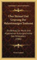 Uber Heimat Und Ursprung Der Mehrstimmigen Tonkunst