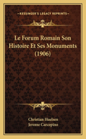 Forum Romain Son Histoire Et Ses Monuments (1906)