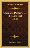 Chronique De Denys De Tell-Mahre, Part 4 (1895)