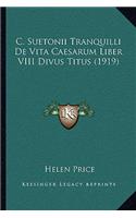 C. Suetonii Tranquilli De Vita Caesarum Liber VIII Divus Titus (1919)