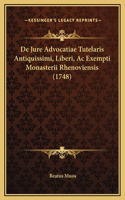 De Jure Advocatiae Tutelaris Antiquissimi, Liberi, Ac Exempti Monasterii Rhenoviensis (1748)