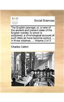 The English peerage; or, a view of the ancient and present state of the English nobility